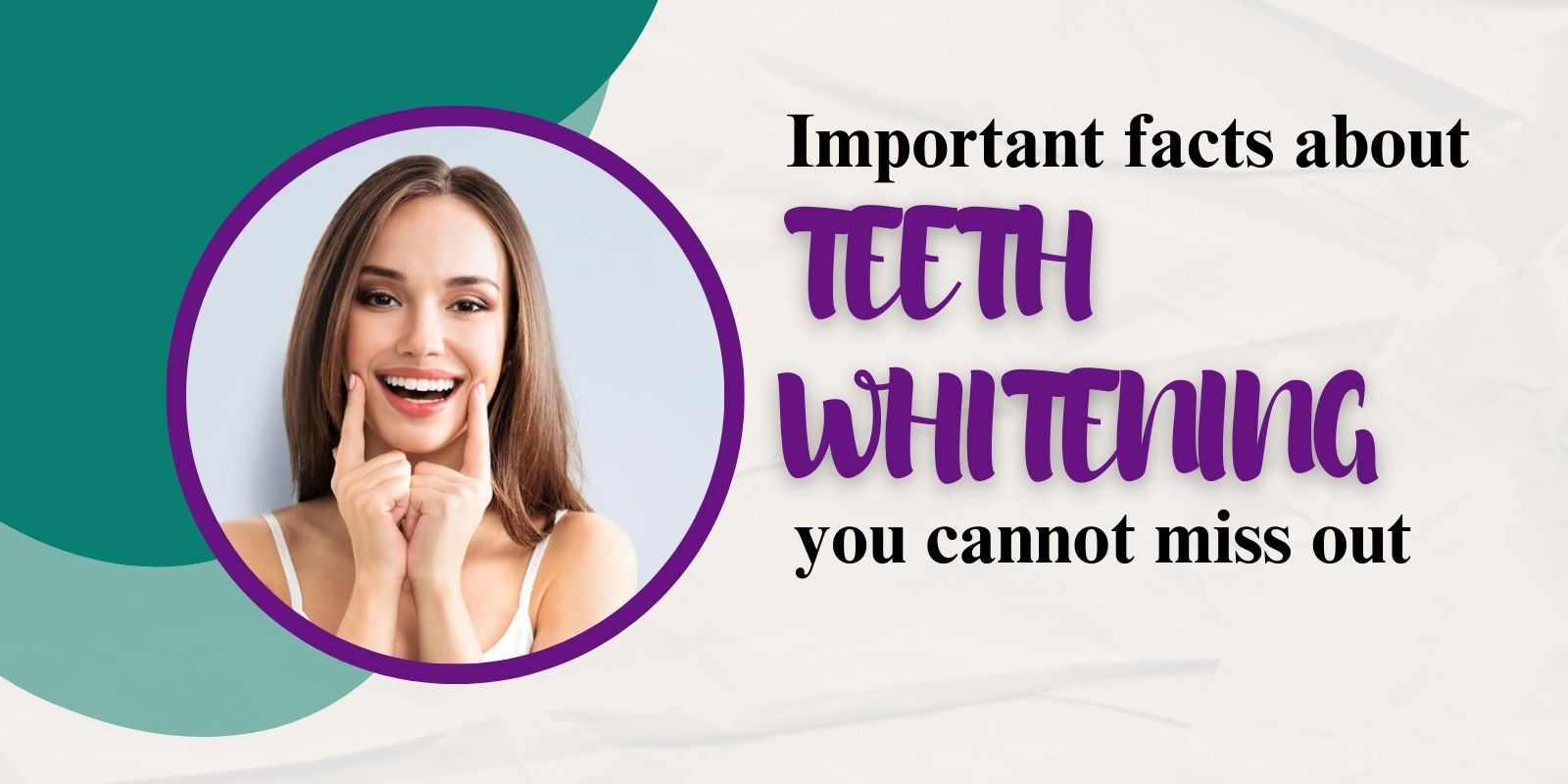 Important facts about teeth whitening you cannot miss out
